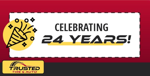 celebraiting 24 years!, trusted tire & auto