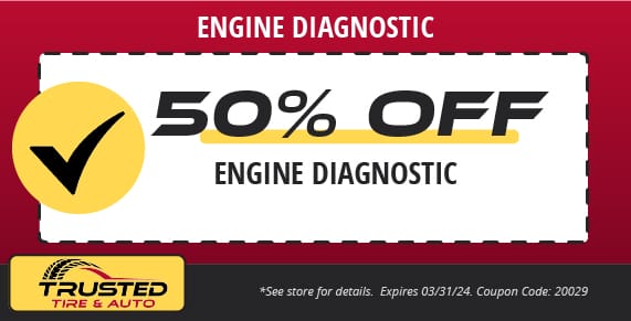 50% off engine diagnostic, trusted tire & auto