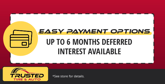 6 months deferred interest, trusted tire & auto