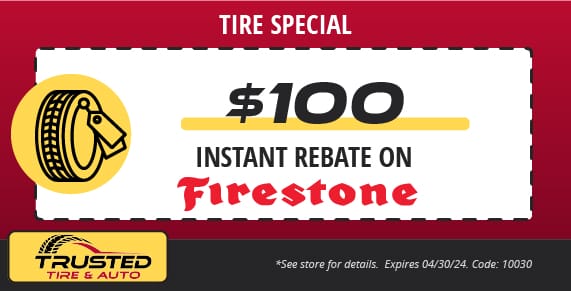 $100 instant rebate on firestone tires, trusted tire & auto