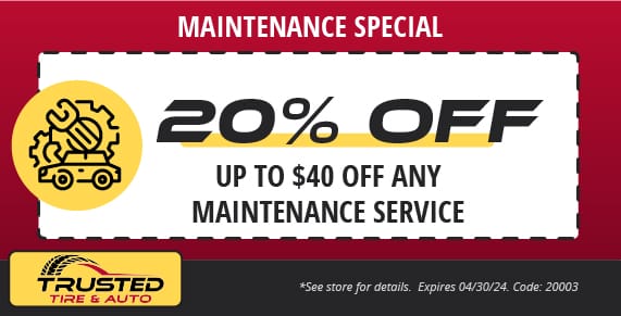 20% off maintenance services, trusted tire & auto